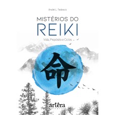 Mistérios do reiki: vida, propósito e ciclos