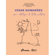 Cesar guimarães: uma antologia de textos políticos