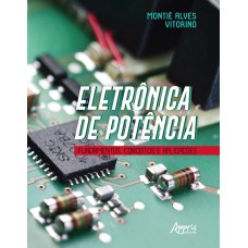Eletrônica de potência: fundamentos, conceitos e aplicações