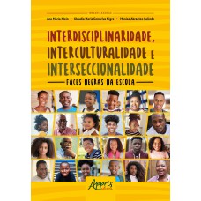 Interdisciplinaridade, interculturalidade e interseccionalidade: faces negras na escola