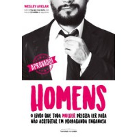 Homens: O livro que toda mulher precisa ler para não acreditar em propaganda enganosa