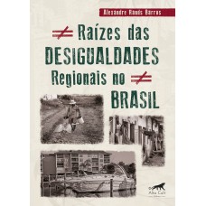 Raízes das desigualdades regionais no Brasil