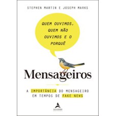 Mensageiros - Quem ouvimos, quem não ouvimos e o porquê
