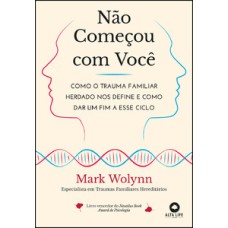 Não começou com você
