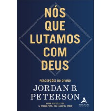Nós que lutamos com Deus