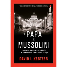 O papa e Mussolini