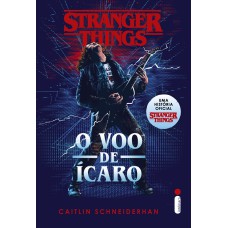Stranger Things: O voo de Ícaro