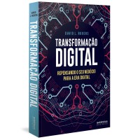 Transformação Digital: repensando o seu negócio para a era digital