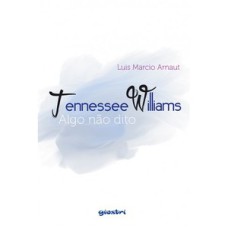 Tennessee Williams: algo não dito