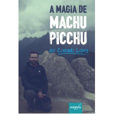 A magia de machu picchu por Conrado López