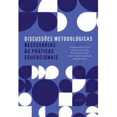 Discussões metodológicas necessárias às práticas educacionais