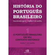 História do português brasileiro - vol. 1