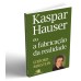 Kaspar Hauser ou a fabricação da realidade