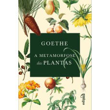 Goethe - A Metamorfose das Plantas