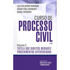 Tutela dos direitos mediante procedimentos diferenciados Curso de processo civil Volume 3