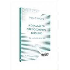 A Evolução do Direito Comercial Brasileiro - da Mercancia Ao Mercado - 4ª Ed. 2019