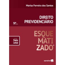 Direito previdenciário esquematizado® - 9ª edição de 2019
