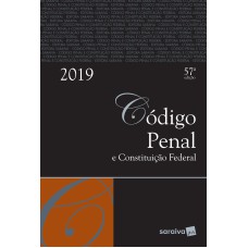 Código penal e Constituição Federal : Tradicional - 57ª edição de 2019