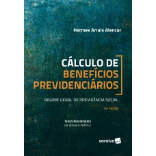 Cálculo de benefícios previdenciários - 10ª edição de 2019