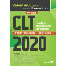 CLT - Comentários à Consolidação das Leis Trabalhistas - 44ª Edição 2020
