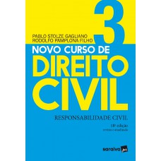 Novo Curso de Direito Civil Vol 3 - Responsabilidade Civil - 18ª Ed. 2020