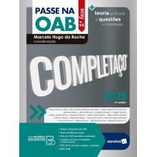 Passe Na Oab 1ª Fase - Completaço - Teoria Unificada e Questões Comentadas - 11ª Edição 2025