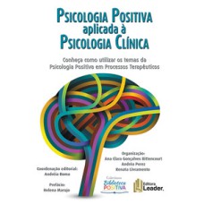 Psicologia positiva aplicada à psicologia clínica
