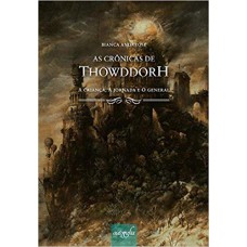 As crônicas de Thowddorh: A criança, a jornada e o general