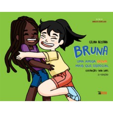 Bruna: uma amiga down mais que especial