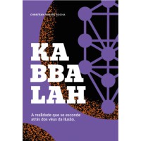 Kabbalah - A realidade que se esconde atrás dos véus da ilusão