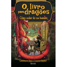 O livro para dragões: Como cuidar do seu humano - Volume 1