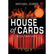 House of cards - O último ato - Vol. 3