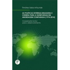 As políticas externas brasileira e chinesa para a Guiné-Bissau em abordagem comparada (1974-2014)