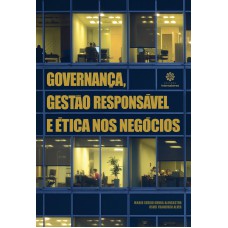 Governança, gestão responsável e ética nos negócios