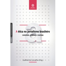 A ética no jornalismo brasileiro: