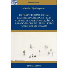 Estratificação social e mobilizações políticas no processo de formação do estado nacional brasileiro: Minas Gerais, 1831-1835
