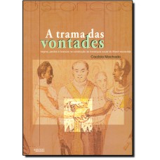 Trama Das Vontades, A