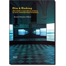 Dias & Riedweg: Alteridade E Experiencia Estetica