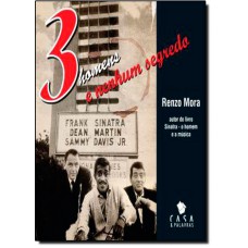 3 Homens e Nenhum Segredo: Frank Sinatra, Dean Martin e Sammy Davis Jr