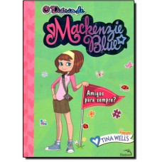 O diário de Mackenzie Blue 3 : Amigos para sempre