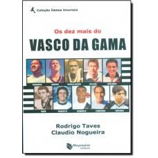 Os Dez Mais Do Vasco Da Gama