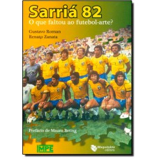 Sarriá 82: o Que Faltou ao Futebol Arte?