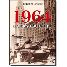 1964 - O Verao Do Golpe