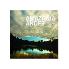 Amazonia Andes - Da Foz A Nascente, Do Atlantico Ao Pacifico