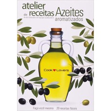 Atelier De Receitas: Azeites Aromatizados