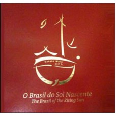 O Brasil Do Sol nascente 100 Anos Da Imigração Japonesa No Brasil