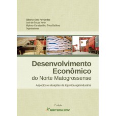 Desenvolvimento econômico do norte matogrossense aspectos e situações da logística agroindustrial