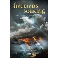Firebirds Soaring : Uma Antologia De Ficcao Especulativa