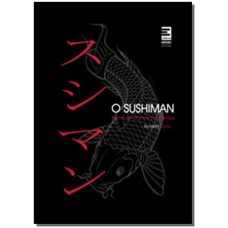 Sushiman, O : Tecnicas, Receitas E Segredo
