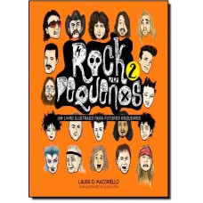 Rock Para Pequenos 2 - Um Livro Ilustrado Para Futuros Roqueiros